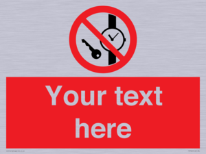 Custom Prohibition No metallic articles or watches